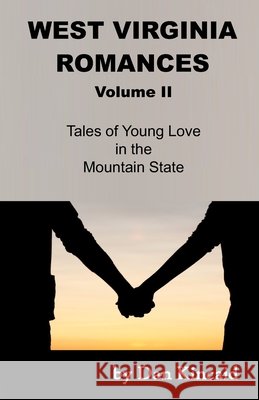 West Virginia Romances: Tales of Young Love in the Mountain State, Volume II Kincaid, Dan 9798784280510 Independently Published - książka