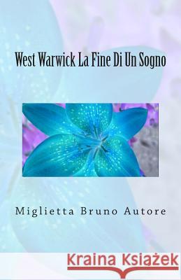 West Warwick La Fine Di Un Sogno Miglietta Bruno Autore 9781466459472 Createspace - książka