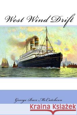 West Wind Drift George Barr McCutcheon 9781987465433 Createspace Independent Publishing Platform - książka