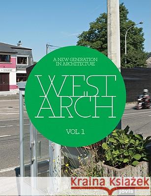 WESTARCH VOL 1: A New Generation in Architecture Brigitte Franzen, Marc Grünnewig, Florian Heilmeyer, Jan Kampshoff, Andrea Nakath 9783868590791 JOVIS Verlag - książka