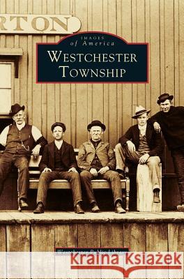 Westchester Township Westchester Public Library 9781531660765 Arcadia Publishing Library Editions - książka