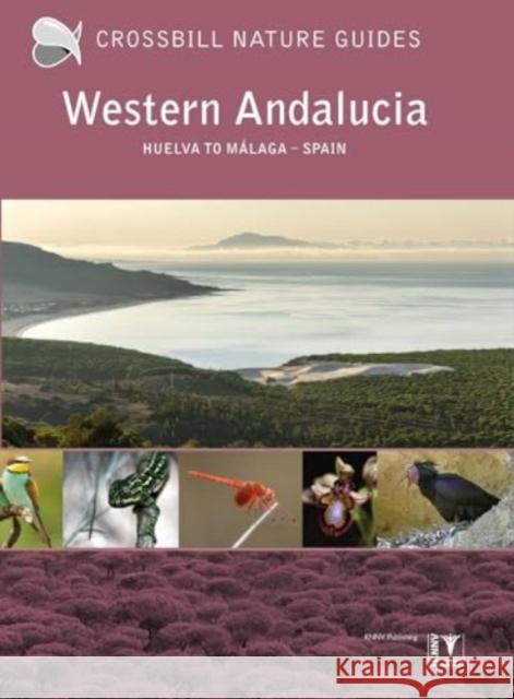 Western Andalucia: Spain Dirk Hilbers 9789491648335 KNNV Uitgeverij - książka