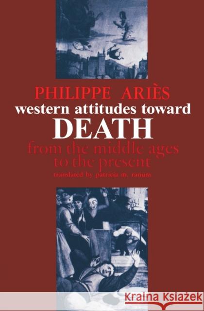 Western Attitudes Toward Death: From the Middle Ages to the Present Philippe Aries 9780801817625  - książka