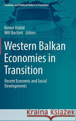 Western Balkan Economies in Transition: Recent Economic and Social Developments Osbild, Reiner 9783319936642 Springer - książka