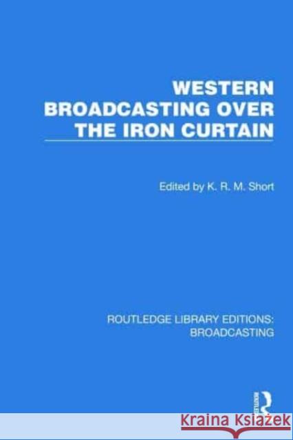 Western Broadcasting over the Iron Curtain  9781032603353 Taylor & Francis Ltd - książka