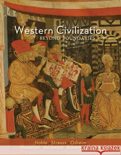 Western Civilization: Beyond Boundaries Thomas F. X. Noble Barry Strauss Duane Osheim 9781133602712 Wadsworth Publishing Company - książka