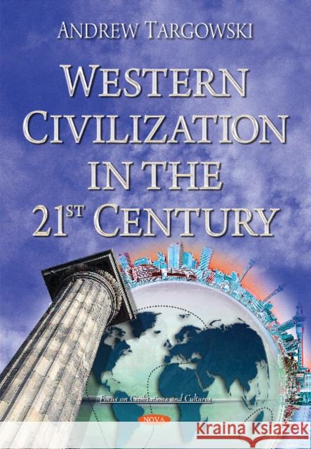 Western Civilization in the 21st Century Andrew Targowski 9781536107579 Nova Science Publishers Inc - książka