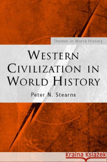 Western Civilization in World History Peter N. Stearns 9780415316101 Routledge - książka