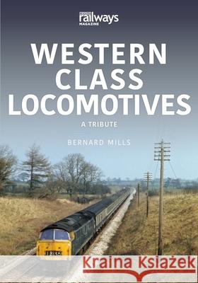 Western Class Locomotives: A Tribute Bernard Mills 9781913870034 Key Publishing - książka