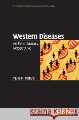 Western Diseases: An Evolutionary Perspective Pollard, Tessa M. 9780521851800 Cambridge University Press - książka