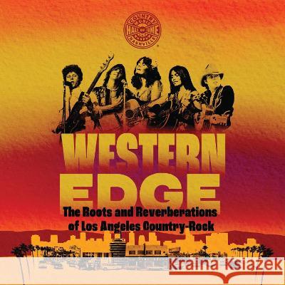 Western Edge: The Roots and Reverberations of Los Angeles Country-Rock Country Music Hall of Fame and Museum    Linda Ronstadt Randy Lewis 9780915608379 University of Illinois Press - książka
