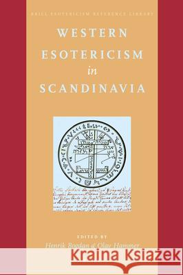 Western Esotericism in Scandinavia Henrik Bogdan 9789004302419 Brill Academic Publishers - książka