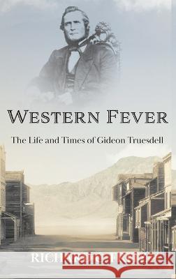 Western Fever: The Life and Times of Gideon Truesdell Richard C. Fritz 9781632935359 Sunstone Press - książka