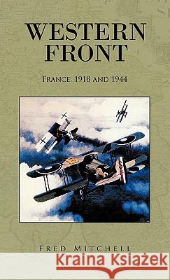 Western Front: France: 1918 and 1944 Mitchell, Fred 9781426951800 Trafford Publishing - książka