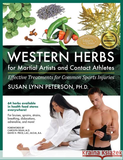 Western Herbs for Martial Artists and Contact Athletes: Effective Treatments for Common Sports Injuries Peterson, Susan Lynn 9781594391972 YMAA Publication Center - książka