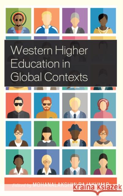 Western Higher Education in Global Contexts Mohanalakshmi Rajakumar Myles Chilton Angelica Maria Deangelis 9781498571814 Lexington Books - książka