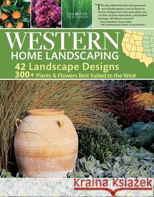 Western Home Landscaping: From the Rockies to the Pacific Coast, from the Southwestern Us to British Columbia Roger Holmes 9781580114868 Creative Homeowner Press - książka