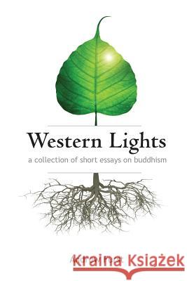 Western Lights: A Collection of Essays on Buddhism Andrew Furst 9780615675817 Story Merchant - książka