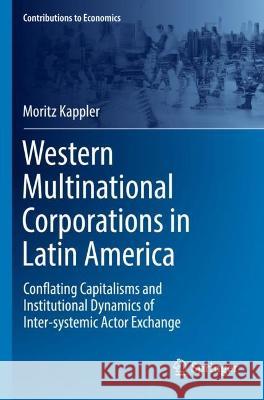 Western Multinational Corporations in Latin America Moritz Kappler 9783030938079 Springer International Publishing - książka