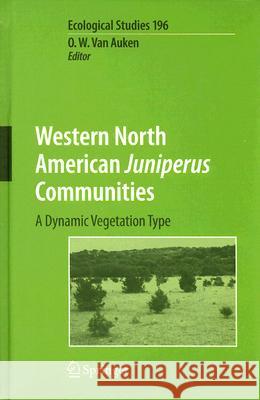 Western North American Juniperus Communities: A Dynamic Vegetation Type Van Auken, Oscar 9780387340029 Springer - książka