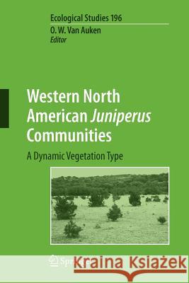 Western North American Juniperus Communities: A Dynamic Vegetation Type Van Auken, Oscar 9781441922274 Springer - książka
