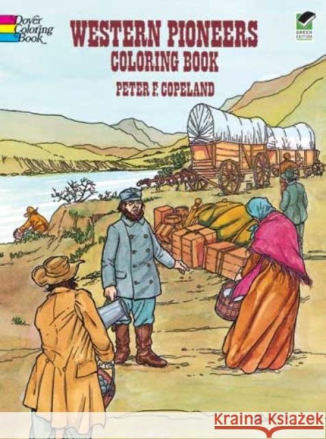Western Pioneers Coloring Book Peter F. Copeland 9780486294117 Dover Publications - książka