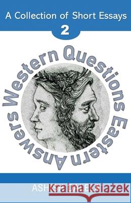 Western Questions Eastern Answers: A Collection of Short Essays - Volume 2 Ashish Dalela 9789385384165 Shabda Press - książka