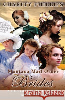 Western Romance: Montana Mail Order Brides Charity Phillips 9781542566506 Createspace Independent Publishing Platform - książka