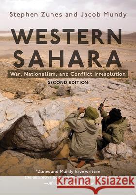 Western Sahara: War, Nationalism, and Conflict Irresolution, Second Edition Zunes, Stephen 9780815636908 Syracuse University Press - książka