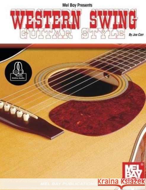 Western Swing Guitar Style Joe Carr 9780786688852 Mel Bay Publications,U.S. - książka