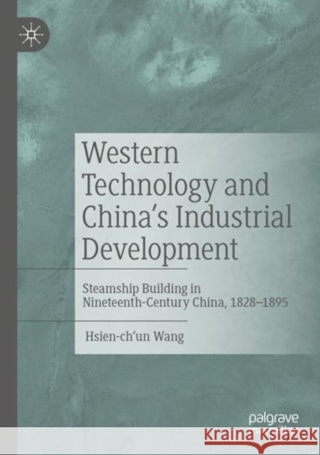 Western Technology and China’s Industrial Development Hsien-ch'un Wang 9781349928033 Palgrave Macmillan US - książka