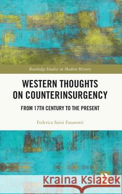 Western Thoughts on Counterinsurgency: From 17th Century to the Present Federica Saini Fasanotti 9781041124252 Routledge - książka