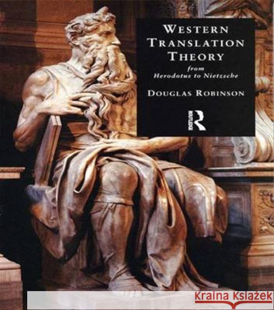 Western Translation Theory from Herodotus to Nietzsche: From Herodotus to Nietzsche Robinson, Douglas 9781138132603 Routledge - książka