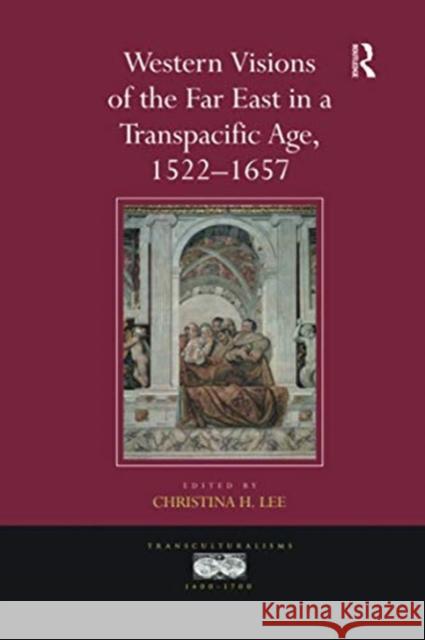 Western Visions of the Far East in a Transpacific Age, 1522-1657  9781138109049 Taylor and Francis - książka