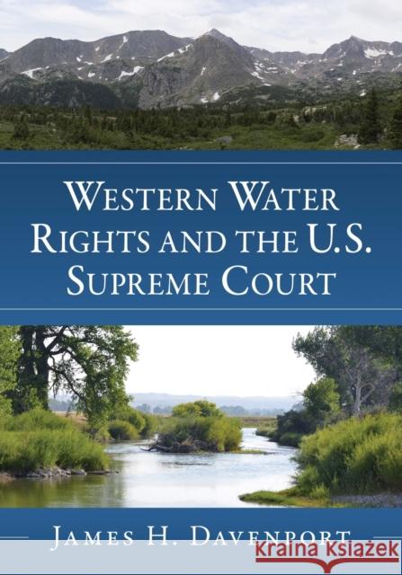 Western Water Rights and the U.S. Supreme Court James H. Davenport 9781476681207 McFarland & Company - książka