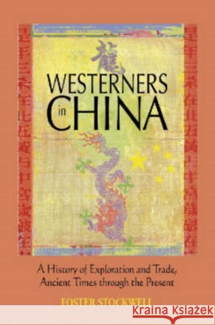 Westerners in China: A History of Exploration and Trade, Ancient Times Through the Present Stockwell, Foster 9780786414048 McFarland & Company - książka