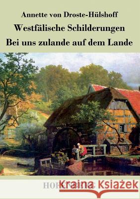 Westfälische Schilderungen / Bei uns zulande auf dem Lande Annette Von Droste-Hülshoff 9783843042116 Hofenberg - książka