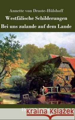 Westfälische Schilderungen / Bei uns zulande auf dem Lande Annette Von Droste-Hülshoff 9783843042123 Hofenberg - książka