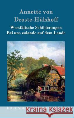 Westfälische Schilderungen / Bei uns zulande auf dem Lande Annette Von Droste-Hülshoff 9783843094047 Hofenberg - książka