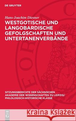 Westgotische Und Langobardische Gefolgschaften Und Untertanenverb?nde Hans-Joachim Diesner 9783112711545 de Gruyter - książka