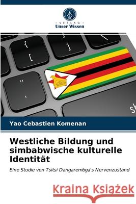 Westliche Bildung und simbabwische kulturelle Identität Yao Cebastien Komenan 9786203542011 Verlag Unser Wissen - książka