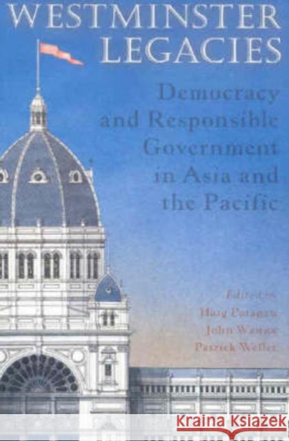 Westminster Legacies: Democracy and Responsible Government in Asia and the Pacific Patapan, Haig 9780868408484 UNSW Press - książka