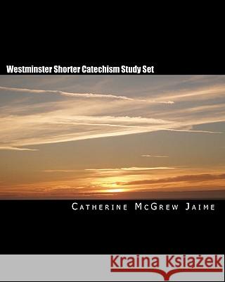 Westminster Shorter Catechism Study Set Catherine McGrew Jaime 9781461050339 Createspace - książka