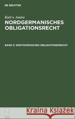 Westnordisches Obligationenrecht Karl V Amira, No Contributor 9783112370018 De Gruyter - książka