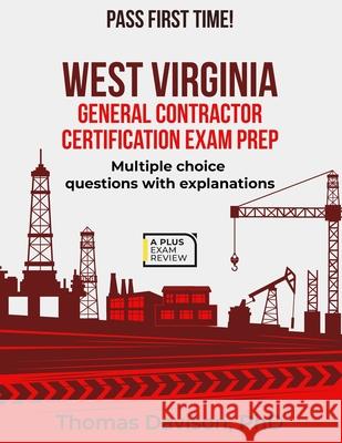 Westvirginia General Contractor Certification Exam Prep Thomas Davison, PhD 9798333351821 Independently Published - książka