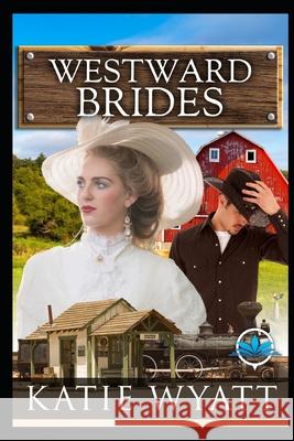 Westward Brides Series Katie Wyatt 9781088685747 Independently Published - książka