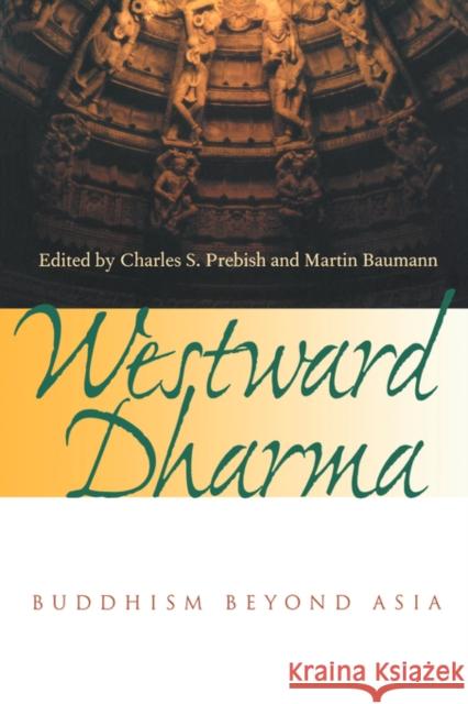 Westward Dharma: Buddhism Beyond Asia Prebish, Charles S. 9780520234901 University of California Press - książka