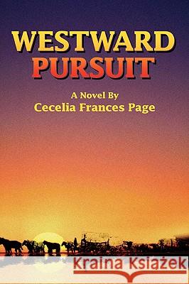 Westward Pursuit Cecelia Frances Page 9780595419999 iUniverse - książka