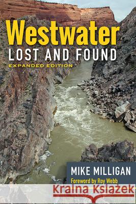Westwater Lost and Found: Expanded Edition Mike Milligan 9781646425440 Utah State University Press - książka