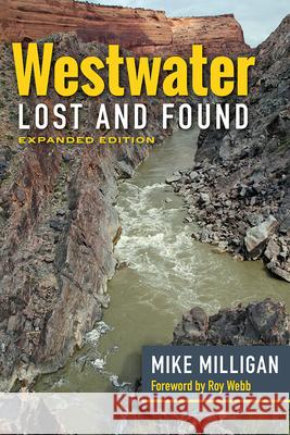 Westwater Lost and Found: Expanded Edition Mike Milligan 9781646426089 Utah State University Press - książka